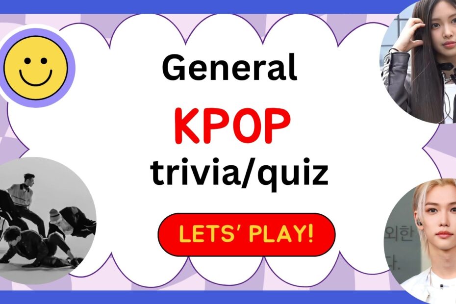 K-Pop Trivia Quiz for Beginners: Test Your Knowledge Now