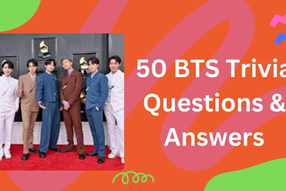 50 Must-Know BTS Trivia Questions and Answers for Every ARMY & KPOP fan