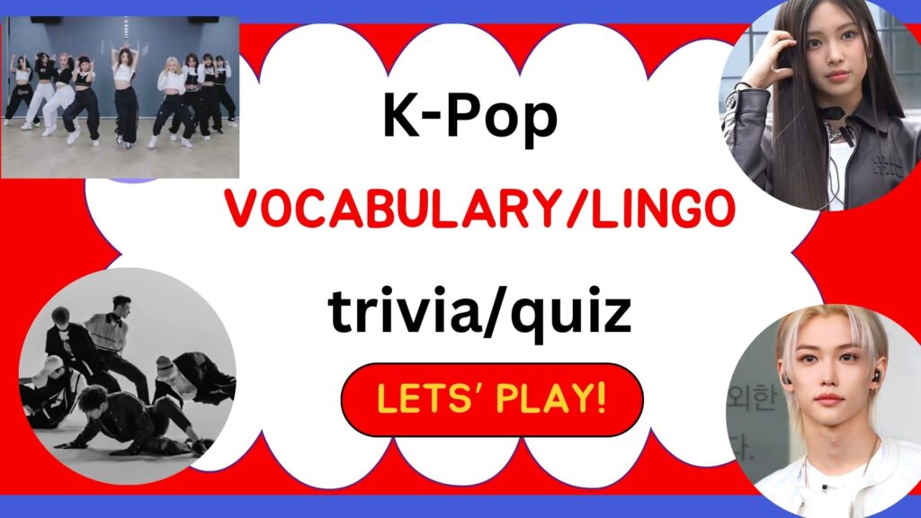 K-Pop Vocabulary Trivia Quiz : Are You Fluent in Fandom Lingo? Find Out