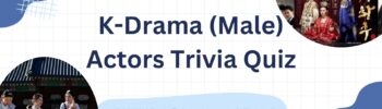 Kdrama (Male) Actors Trivia - PLAY NOW