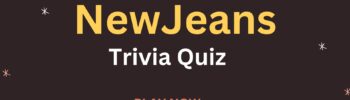 NewJeans TRIVIA QUIZ - PLAY NOW