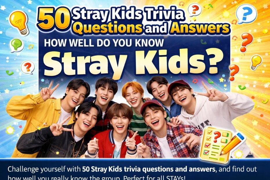 STRAY KIDS TRIVIA QUIZ AND ANSWERS